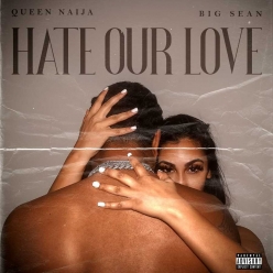 Queen Naija ft. Big Sean - Hate Our Love